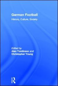 German Football: History, Culture, Society