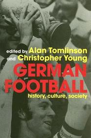 German Football: History, Culture, Society