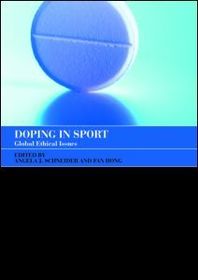 Doping in Sport: Global Ethical Issues