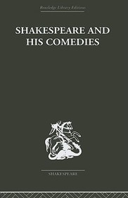 Shakespeare and his Comedies Shakespeare and his Comedies