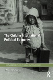 The Child in International Political Economy: A Place at the Table