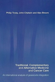 Traditional, Complementary and Alternative Medicine and Cancer Care: An International Analysis of Grassroots Integration