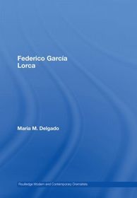 Federico García Lorca: Routledge Modern And Contemporary Dramatists