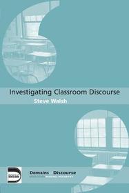 Investigating Classroom Discourse Investigating Classroom Discourse