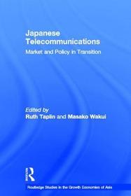 Japanese Telecommunications: Market and Policy in Transition Japanese Telecommunications: Market and Policy in Transition