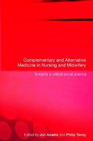 Complementary and Alternative Medicine in Nursing and Midwifery: Towards a Critical Social Science