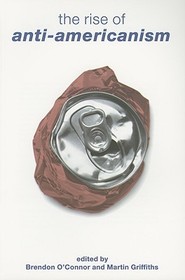 The Rise of Anti-Americanism