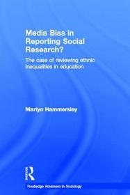 Media Bias in Reporting Social Research?: The Case of Reviewing Ethnic Inequalities in Education