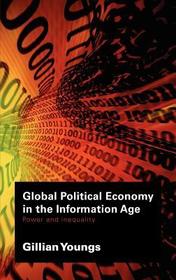 Global Political Economy in the Information Age: Power and Inequality