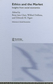 Ethics and the Market: Insights from Social Economics