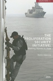 The Proliferation Security Initiative: Making Waves in Asia