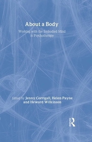 About a Body: Working with the Embodied Mind in Psychotherapy
