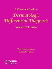 A Clinician's Guide to Dermatologic Differential Diagnosis, Two Volume Set: Volume 1 & 2