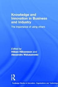 Knowledge and Innovation in Business and Industry: The Importance of Using Others