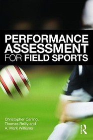 Performance Assessment for Field Sports: Physiological, Psychological and Match Notational Assessment in Practice