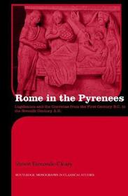 Rome in the Pyrenees: Lugdunum and the Convenae from the first century B.C. to the seventh century A.D.