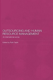 Outsourcing and Human Resource Management: An International Survey Outsourcing and Human Resource Management: An International Survey