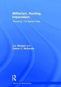 Militarism, Hunting, Imperialism: 'Blooding' The Martial Male