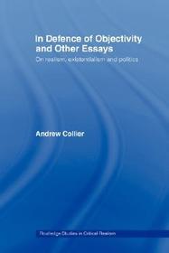 In Defence of Objectivity: On realism, existentialism and politics