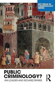 Public Criminology?: Criminological Politics in the Twenty-first Century