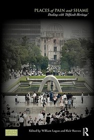 Places of Pain and Shame: Dealing with 'Difficult Heritage'