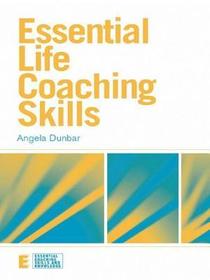 Essential Life Coaching Skills Essential Life Coaching Skills