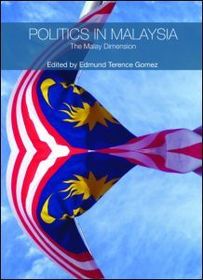 Politics in Malaysia: The Malay Dimension Politics in Malaysia: The Malay Dimension