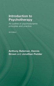 Introduction to Psychotherapy: An Outline of Psychodynamic Principles and Practice, Fourth Edition