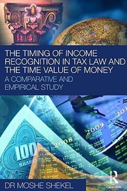 The Timing of Income Recognition in Tax Law and the Time Value of Money: A Comparative Study