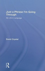 Just A Phrase I'm Going Through: My Life in Language