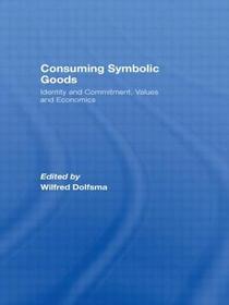 Consuming Symbolic Goods: Identity and Commitment, Values and Economics