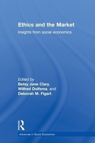 Ethics and the Market: Insights from Social Economics
