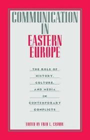 Communication in Eastern Europe: The Role of History, Culture, and Media in Contemporary Conflicts