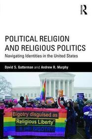 Political Religion and Religious Politics: Navigating Identities in the United States