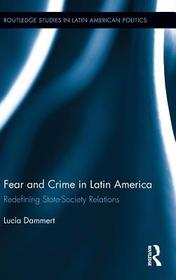 Fear and Crime in Latin America: Redefining State-Society Relations