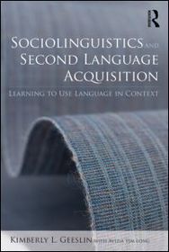 Sociolinguistics and Second Language Acquisition: Learning to Use Language in Context Sociolinguistics and Second Language Acquisition: Learning to Use Language in Context