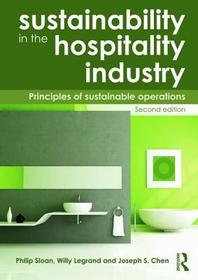 Sustainability in the Hospitality Industry 2nd Ed: Principles of Sustainable Operations Sustainability in the Hospitality Industry 2nd Ed: Principles of Sustainable Operations