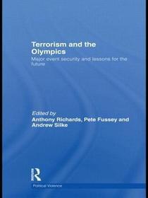 Terrorism and the Olympics: Major Event Security and Lessons for the Future