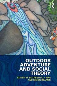 Outdoor Adventure and Social Theory Outdoor Adventure and Social Theory