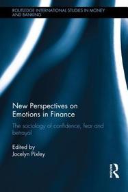 New Perspectives on Emotions in Finance: The Sociology of Confidence, Fear and Betrayal
