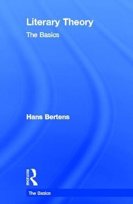 Literary Theory: The Basics: The Basics Literary Theory: The Basics: The Basics