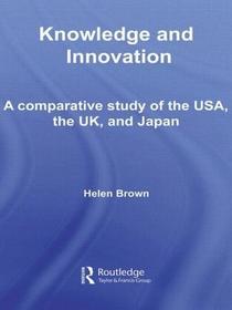 Knowledge and Innovation: A Comparative Study of the USA, the UK and Japan