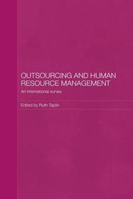 Outsourcing and Human Resource Management: An International Survey Outsourcing and Human Resource Management: An International Survey