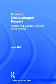 Housing Disadvantaged People?: Insiders and Outsiders in French Social Housing