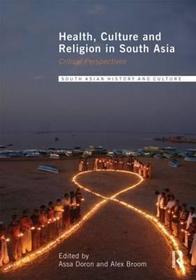 Health, Culture and Religion in South Asia: Critical Perspectives