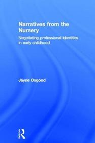 Narratives from the Nursery: Negotiating professional identities in early childhood
