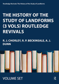The History of the Study of Landforms (3 Vols) Routledge Revivals: Or the Development of Geomorphology