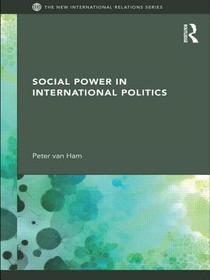 Social Power in International Politics: The Center Cannot Hold Social Power in International Politics: The Center Cannot Hold