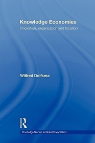Knowledge Economies: Organization, location and innovation