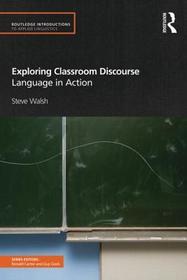 Exploring Classroom Discourse: Language in Action Exploring Classroom Discourse: Language in Action